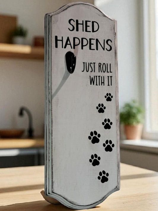 Shed Happens Lint Roller Sign