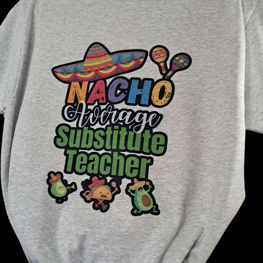 Nacho Average Substitute Teacher Tee – Fun & Festive Unisex Shirt