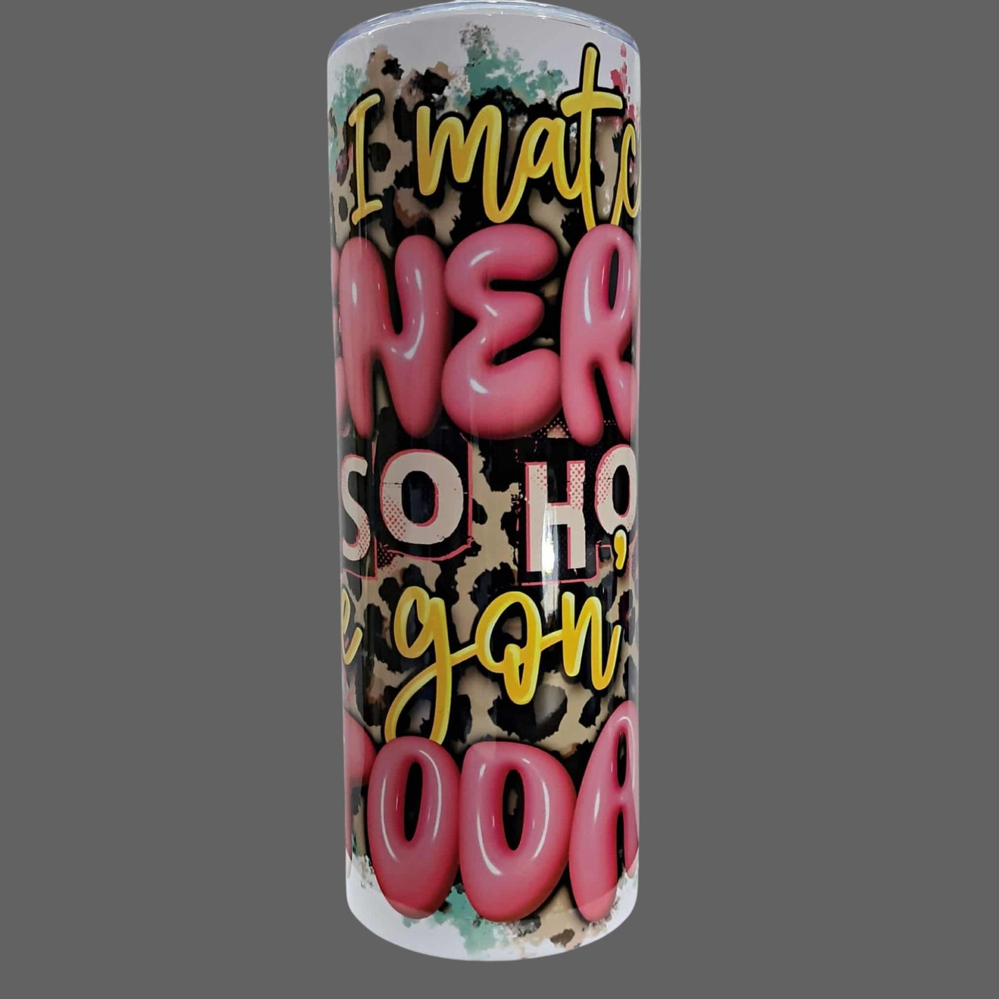20oz Skinny Tumbler – I Match Energy, Leopard & Pink Design, White Cup