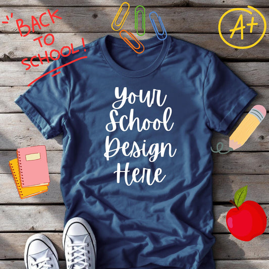 Custom School Spirit Shirt | Physical Shirt from Any Digital Design | Student, Teacher & Family Apparel