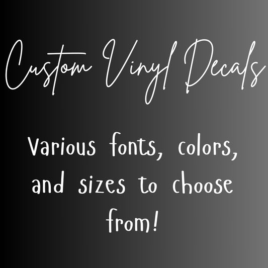 Custom Vinyl Decal – Personalized Name, Quote, or Logo – Permanent Adhesive Sticker